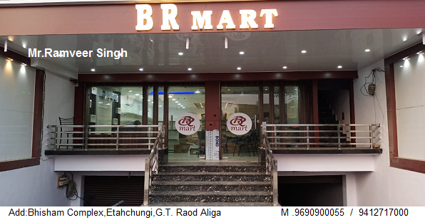 BR MART | Top Store | ETAHCHUNGI | G.T. ROAD  | ALIGARH - Fains Bazaar